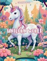 Unicorn World Coloring Book - Scott E Bowser - 9798330239061