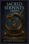 Sacred Serpents Tarot - Matthew Petchinsky - 9798330275755
