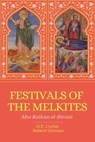 Festivals of the Melkites - Abu Raihan Al-Biruni - 9798330289431