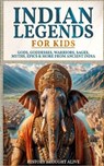 Indian Legends For Kids - History Brought Alive - 9798330299492