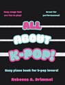 All About K-Pop! - Rebecca Drimmel - 9798330299607