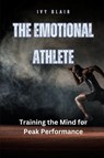 The Emotional Athlete - Ivy Blair - 9798330331123