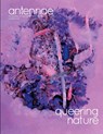 Antennae #64 Queering Nature #2 - Roseline Armange ; Essentials Creative - 9798330337675