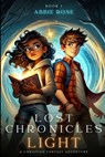 Lost Chronicles of Light Book 1 - Abiegail Rose ; Abbie Rose - 9798330356379