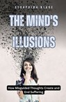 The Mind's Illusions - Seraphina Blake - 9798330372966