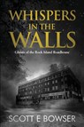 Whispers in the Walls - Scott E Bowser - 9798330379989