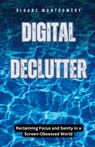 Digital Declutter - Sloane Montgomery - 9798330383016