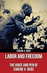Labor and Freedom - Eugene V. Debs - 9798330383115