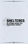 Sheltered - Spencer Allen - 9798330395170