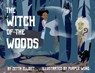 The Witch of the Woods - Zetta Elliott - 9798330398454