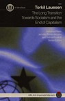 The Long Transition Towards Socialism and the End of Capitalism - Torkil Lauesen - 9798330406555