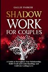 Shadow Work for Couples - Callie Parker - 9798330408856