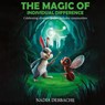 The Magic Of Individual Difference - Nadia Debbache - 9798330418107