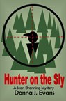 Hunter on the Sly - Donna J. Evans - 9798330419685