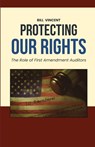 Protecting Our Rights - Bill Vincent - 9798330426591