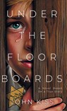 Under The Floorboards - John Kiss - 9798330434664