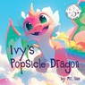 Ivy's Popsicle Dragon - Sun - 9798330441402