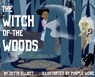 The Witch of the Woods - Zetta Elliott - 9798330443031