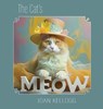 The Cat's Meow - Joan M. Kellogg - 9798330454303