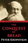 The Conquest of Bread - Peter Kropotkin - 9798330464005