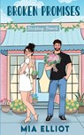 Broken Promises - Mia Elliot - 9798330474004