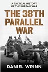 The 38th Parallel War - Daniel Wrinn - 9798330498154