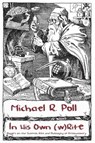 In His Own (w)Rite - Michael R. Poll - 9798330499441