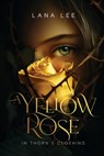 A Yellow Rose In Thorn's Clothing - Lana Lee - 9798330530212