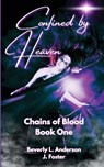 Confined By Heaven - Beverly L Anderson ; J. Foster - 9798330532940