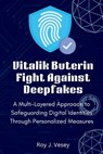 Vitalik Buterin Fight Against Deepfakes - Roy J Vesey - 9798330560011