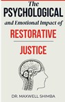 The Psychological and Emotional Impact of Restorative Justice - Maxwell Shimba - 9798330629732
