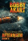 Akart, B: Aftermath 4 - Bobby Akart - 9798330630356