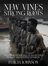 New Vines Strong Roots - Felicia Johnson - 9798330631667