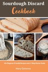 Sourdough Discard Cookbook - Mary Golanna - 9798330643042