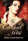Eternal Ties - Zibia Gasparetto ; By the Spiriti Lucius - 9798330656769