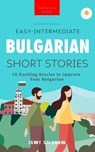 Easy-Intermediate Bulgarian Short Stories - Jenny Goldmann - 9798331175337
