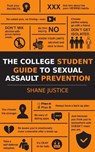 The College Student Guide to Sexual Assault Prevention: Real World Stories and Advice From an Ex Cop - Shane Justice (Ret) - 9798332070273
