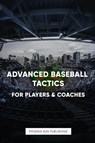 Publishing, P: Advanced Baseball Tactics For Players & Coach - Ps Publishing - 9798332082849