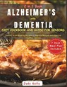 Alzheimer's and Dementia Diet Cookbook and Guide for Seniors: Healthy Brain-Boosting Recipes to Improve Memory and Cognitive Health in Seniors7 Day Me - Judy Kelly - 9798332192432