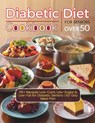 Diabetic Diet Cookbook For Seniors Over 50: 115+ Recipes Low-Carb, Low-Sugar & Low-Fat for Diabetic Seniors 60-Day Meal Plan - Daisy Robinson - 9798332499821