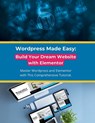 Wordpress Made Easy: Build Your Dream Website with Elementor: Master Wordpress and Elementor with This Comprehensive Tutorial - R. Parvin - 9798332521591