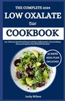 The Complete 2024 Low Oxalate Diet Cookbook: 100+ Delicious Nutritional Recipes to Reduce Inflammation, Prevent Kidney Stones and Improve Overall Heal - Lucky Wilson - 9798332691034