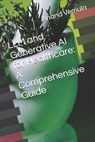 LLM and Generative AI for Healthcare: A Comprehensive Guide - Anand Vemula - 9798333169464