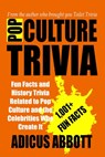 Pop Culture Trivia: Fun Facts and History Trivia Related to Pop Culture and the Celebrities Who Create It - Adicus Abbott - 9798333345639