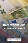 Publishing, P: Macroeconomics - The Traders Handbook - Ps Publishing - 9798333360069