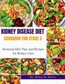 Kidney Disease Diet Cookbook for Stage 3: Essential Diet Tips and Recipes for Kidney Care - Melissa R. Steven - 9798333981226