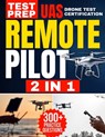 Remote Pilot Test Prep: 2 in 1 Theory and Practice: Complete Guide with 300 Questions and Answers Including 2 Full-Length Practice Tests to Ac - Mitchell Brandon - 9798334696662