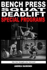Bench Press Squat Deadlift Special Programs for Strength Increase: Take Your Strength to the Next Level - Andrea Raimondi - 9798335071017