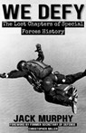 We Defy: The Lost Chapters of Special Forces History - Jack Murphy - 9798335713993