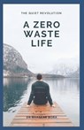 A Zero Waste Life: The Quiet Revolution - Bhaskar Bora - 9798336196078